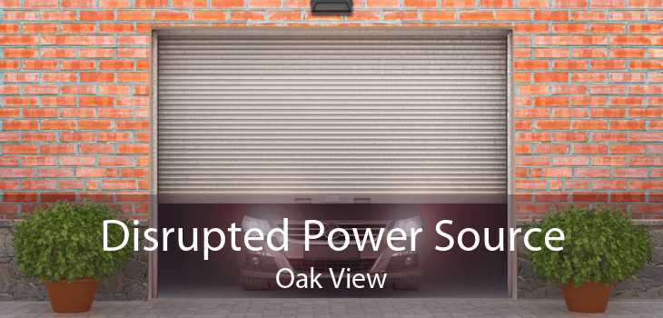 Disrupted Power Source Oak View