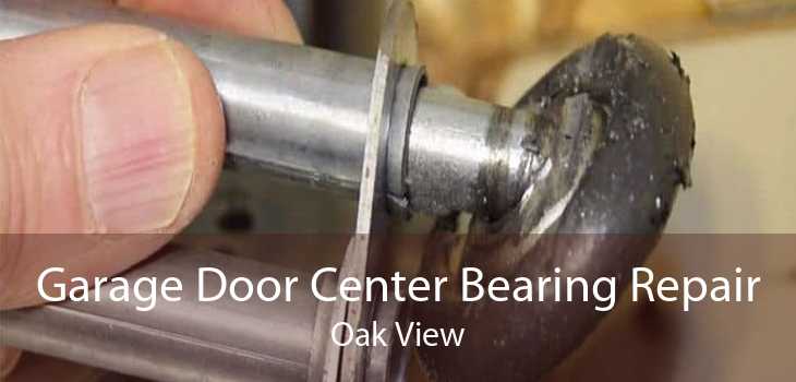 Garage Door Center Bearing Repair Oak View